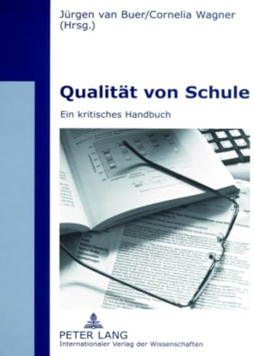 Qualität von Schule: Ein kritisches Handbuch (German Edition)