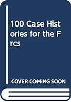100 Case Histories for the Frcs 0443032963 Book Cover