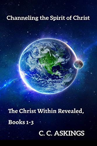 The Christ within Revealed, Books 1-3: Channeling the Spirit of Christ