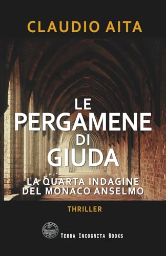 Le pergamene di Giuda: La quarta indagine del monaco Anselmo
