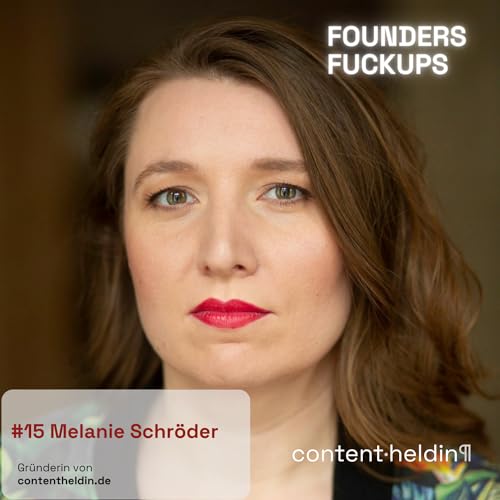 #15 &bdquo;Ich wollte mehr Umsatz machen &ndash; und musste f&uuml;r die Rechnung einen Anwalt einschalten&ldquo; &ndash; Melanie Schr&ouml;der, Gr&uuml;nderin von contentheldin.de