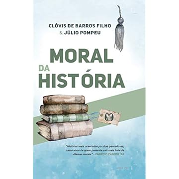 Capa do livro Moral da história: Histórias reais orientadas por dois pensadores; casos vivos de quem pretende sair mais forte de dilemas morais.
