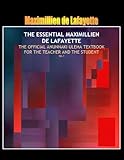 THE ESSENTIAL MAXIMILLIEN DE LAFAYETTE: The Official Anunnaki Ulema Textbook for the Teacher and the Student (1961-2011) (The Road to Ultimate Knowledge and Enlightenment 1)