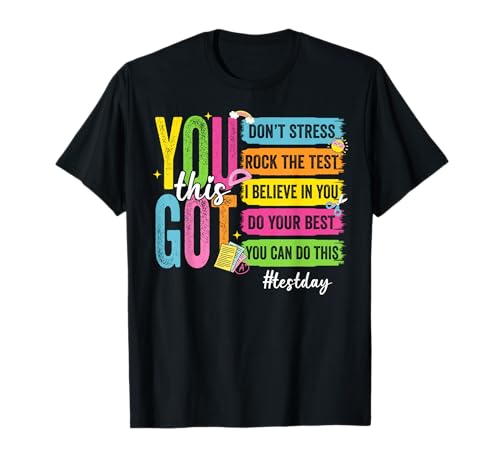 Test Day You Got This Motivational Teacher Student T-Shirt