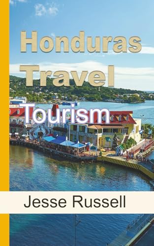 Honduras Travel: Tourism