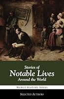 Stories of Notable Lives Around the World 1938772814 Book Cover