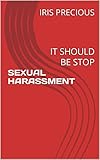SEXUAL HARASSMENT : IT SHOULD BE STOP (English Edition)