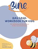 FASD Workbook für Kids: Zur Aufklärung und Beratung von Kindern im Grundschulalter (FASD Workbooks)