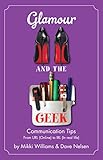 Glamour and the Geek:Communication Tips