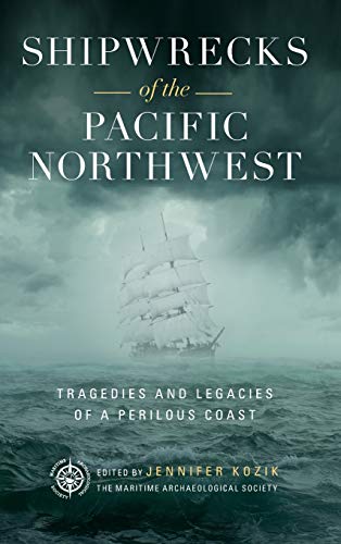 Shipwrecks Of The Pacific Northwest: Tragedies And Legacies Of A Perilous Coast #TOP6