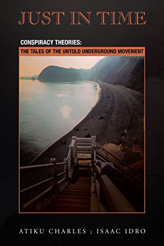 Just In Time: Conspiracy Theories: The Tales of the Untold Underground Movement