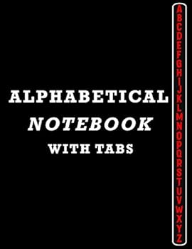 Alphabetical Notebook with Tabs: Large Lined-Journal Organizer with A-Z Tabs Printed,Notebook Alphabetical Tabs, Alphabetic Notebook