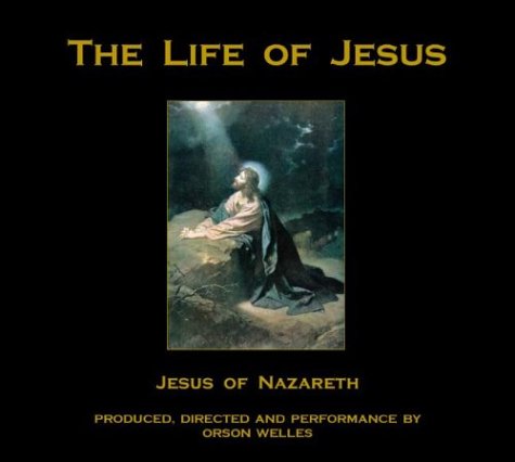 The Life Of Jesus: Jesus Of Nazareth