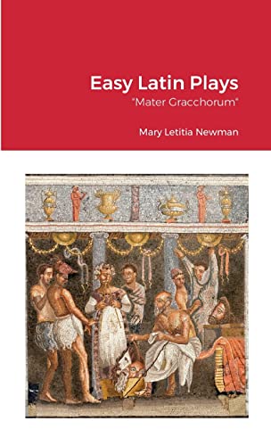 Easy Latin Plays: "Mater Gracchorum"