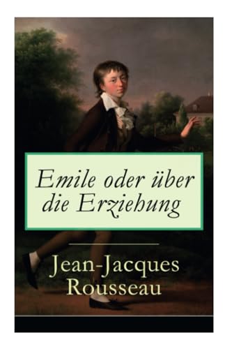 Emile oder über die Erziehung: Bildungsroman: Pädagogische Prinzipien
