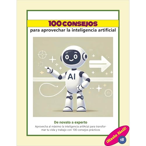 100 consejos para aprovechar al m&aacute;ximo la inteligencia artificial Audiolibro Por Juan Pablo Marichal Catalan arte de p