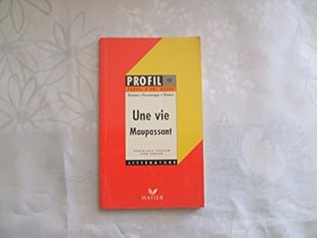 Paperback Profil D'une Oeuvre: Maupassant: Une Vie [French] Book