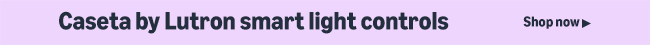 Caseta by Lutron smart light controls