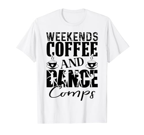 Fines de semana Café Y Danza Comps Camiseta