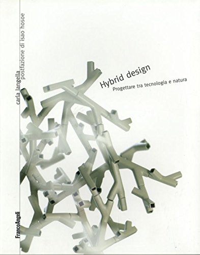 Hybrid design. Progettare tra tecnologia e natura
