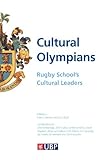 Cultural Olympians: Rugby School's Cultural Leaders by John Witheridge (2013-05-16) - John Witheridge;John Clarke;Anthony Kenny;David Urquhart;Robin le Poidevin;A N Wilson;Andrew Vincent;A C Grayling;Jay Winter;Ian Hesketh;David Boucher;Rowan Williams