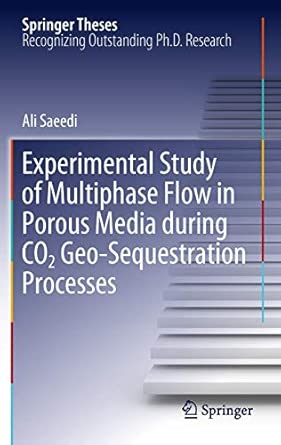 Experimental Study of Multiphase Flow in Porous Media during CO2 Geo-Sequestration Processes 2012th Edition book cover