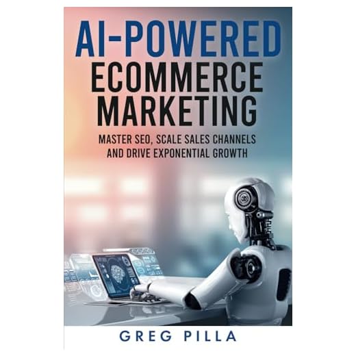 AI POWERED ECOMMERCE MARKETING: Master SEO, Scale Sales Channels and Drive Exponential Growth