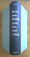 How to Make 18,000 a Year Freelance Writing by Larston Farrar (Hardcover) 1957 B0081GINXQ Book Cover