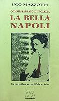 Commissariato di Polizia La Bella Napoli 8885174558 Book Cover
