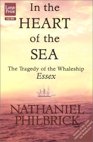 In the Heart of the Sea: The Tragedy of the Whaleship Essex: Philbrick ...