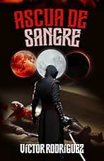 ASCUA DE SANGRE: El renacer de Alhedoria: primera parte