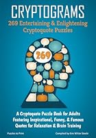 Cryptograms: 269 Entertaining and Enlightening Cryptoquote Puzzles 1508831661 Book Cover