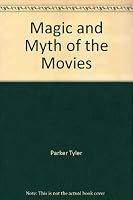 Magic and Myth of the Movies 0671205994 Book Cover