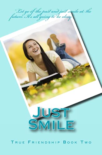 Just Smile (True Friendship) 1507500165 Book Cover