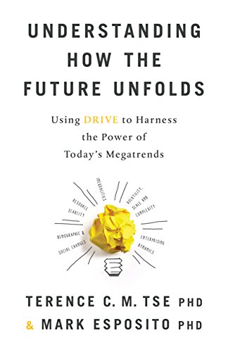 Télécharger Understanding How the Future Unfolds: Using DRIVE to Harness the Power of Today's Megatrends (Englis Livre eBook France