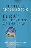  Elric: The Fortress of the Pearl (Moorcocks Multiverse) (English Edition)