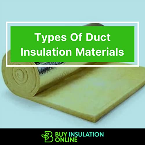 Types Of Duct Insulation Materials