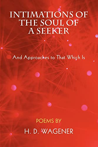 Intimations of the Soul of a Seeker: And Approaches to That Which Is