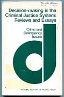 Decision-making in the Criminal Justice System: Reviews and Essays B000JVN174 Book Cover