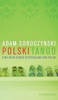 Polski Tango: Eine Reise durch Deutschland und Polen 3378006757 Book Cover