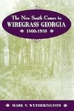 The New South Comes to Wiregrass Georgia, 18601910