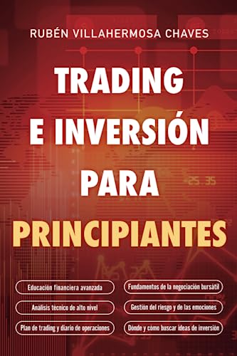 Trading e Inversión para principiantes: Educación financiera avanzada, Fundamentos de la negociación bursátil, Análisis técnico de alto nivel, Gestión ... e Inversión: Análisis Técnico avanzado)