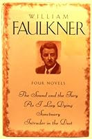 The Sound and the Fury, As I Lay Dying, Sanctuary, Intruder in the Dust / William Faulkner 0706432088 Book Cover
