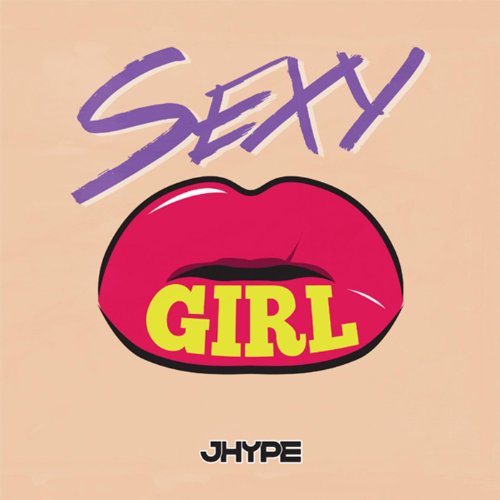 Play Sexy Girl by J-Hype on Amazon Music
