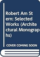 Robert AM Stern: Selected Works (Architectural Monographs No 17) 0312072465 Book Cover