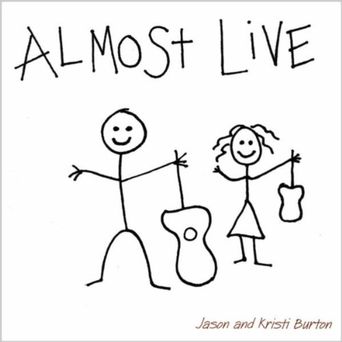 Almost Live Jason And Kristi Burton Digital Music