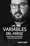 Las 10 Variables del Arroz: Introducción al conocimiento técnico del arroz y la paella