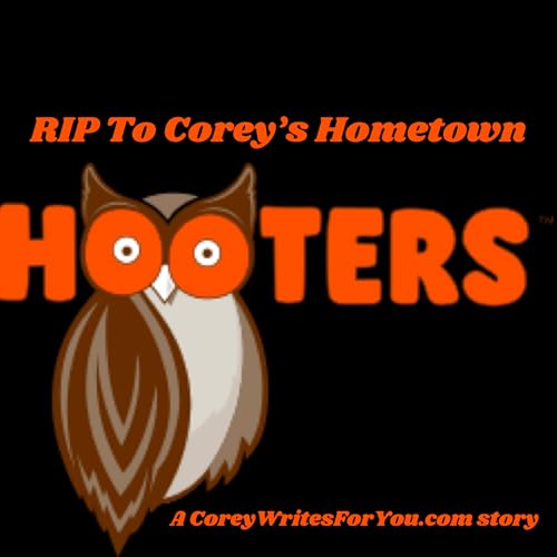 A CoreyWritesForYou.com Bonus: RIP To The Chattanooga Hooters
