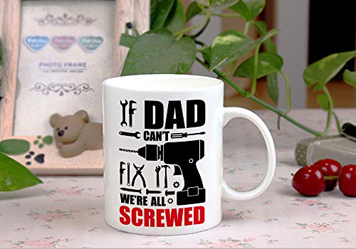Lozache If Dad Can't Fix It We're All Screwed Coffee Mug Fathers Day Birthday Gifts For Dad Grandpa Husband From Son Daughter Wife (11Oz) #TOP4