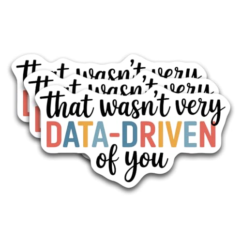 3Pcs That Wasn't Very Data-Driven of You Programmers, Data Analysts Sticker for Laptop Water Bottles Phone Decor Decal Gifts 3 Inches